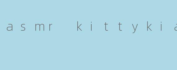 asmr kittykiaw